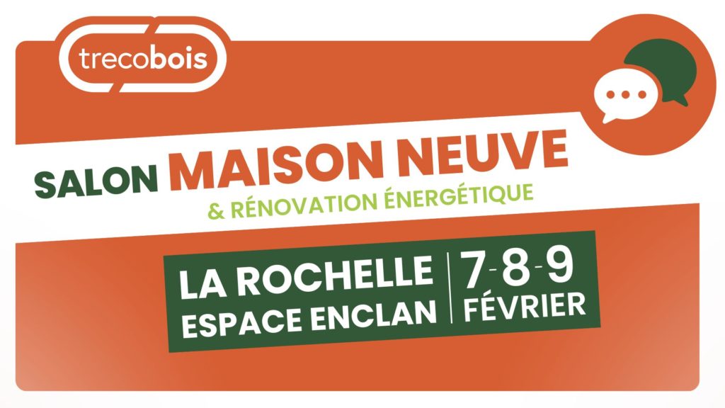 Salon Maison Neuve La Rochelle 2025 Trecobois