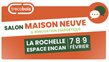 Trecobois au Salon Maison Neuve et Rénovation Énergétique à la Rochelle du 7 au 9 février 2025